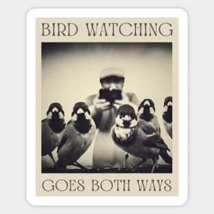 Bird Watching Goes Both Ways Sticker